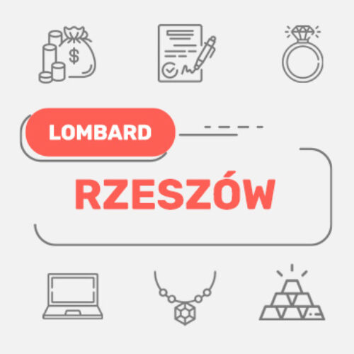 Lombard Rzeszów – wszystkie lombardy w Twojej okolicy