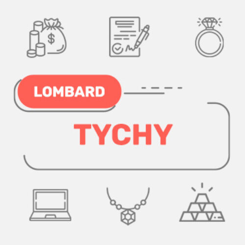 Lombard Tychy – wszystkie lombardy w Twojej okolicy